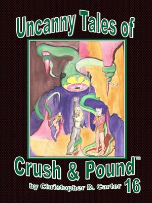 cover image of Uncanny Tales of Crush and Pound 16
